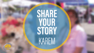 Karem Share Your Story