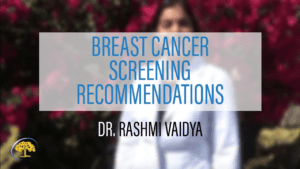 Dr. Rashmi Vaidya breast cancer screening guidelines