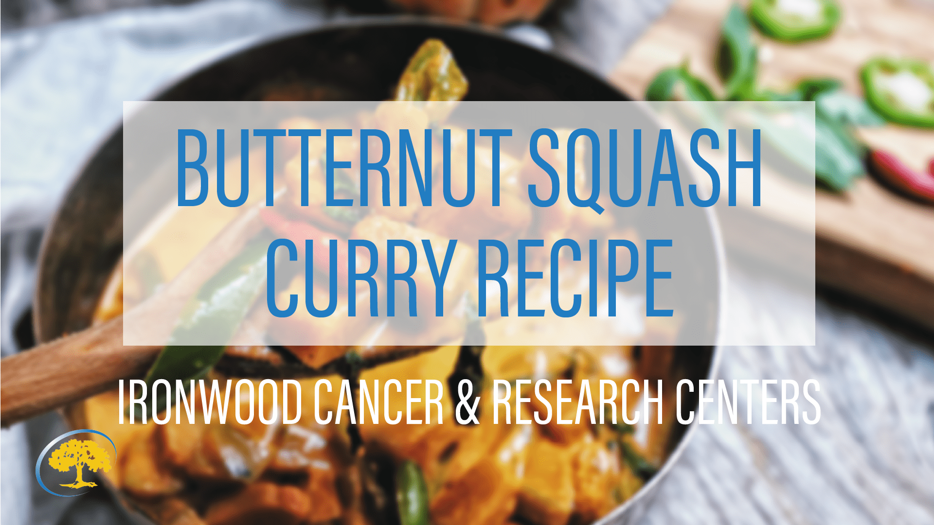 Butternut Squash Curry ironwood Cancer & Research Centers