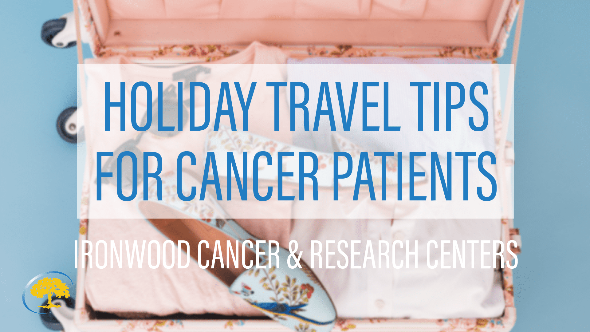 Holiday Travel Tips for Cancer Patients