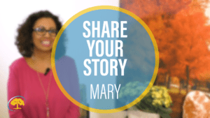 Share Your Story Mary K.