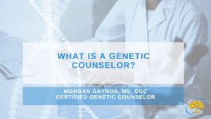 What is a genetic counselor?