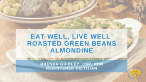 Eat Well, Live Well Roasted Green Beans Almondine